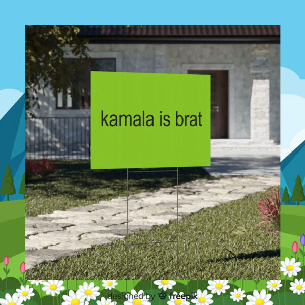 Kamala Is Brat Yard Sign