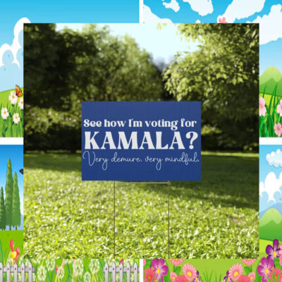 Kamala Very Demure Mindful Yard Sign