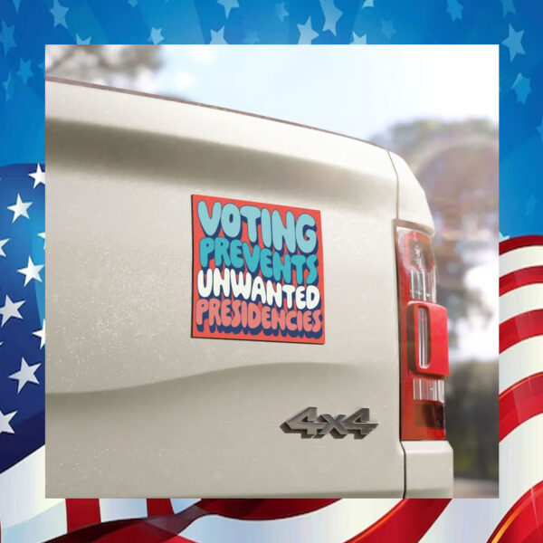 Kamala Voting Prevents Unwanted Presidencies Car Magnet