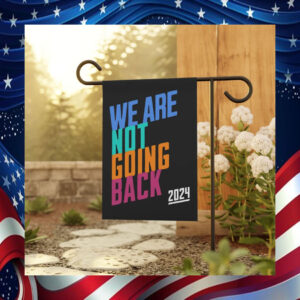 Kamala We Are Not Going Back Flag