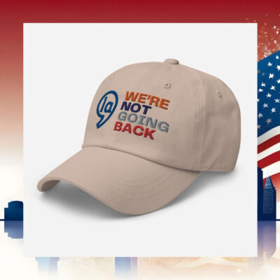 Kamala We're Not Going Back Hat