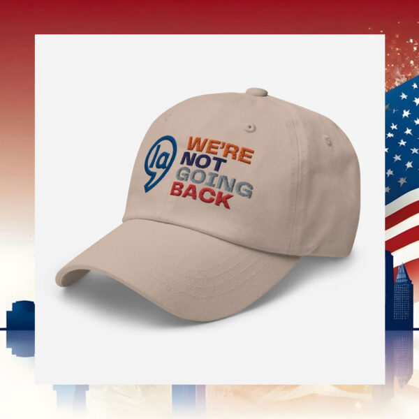 Kamala We're Not Going Back Hat