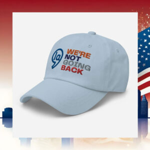 Kamala We're Not Going Back Hat