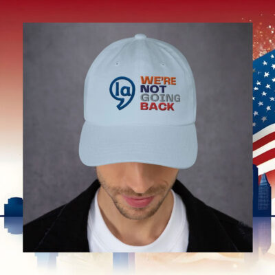 Kamala We're Not Going Back Hat