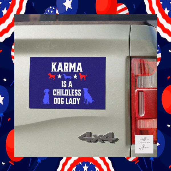 Karma is a Childless Dog Lady Car Magnet