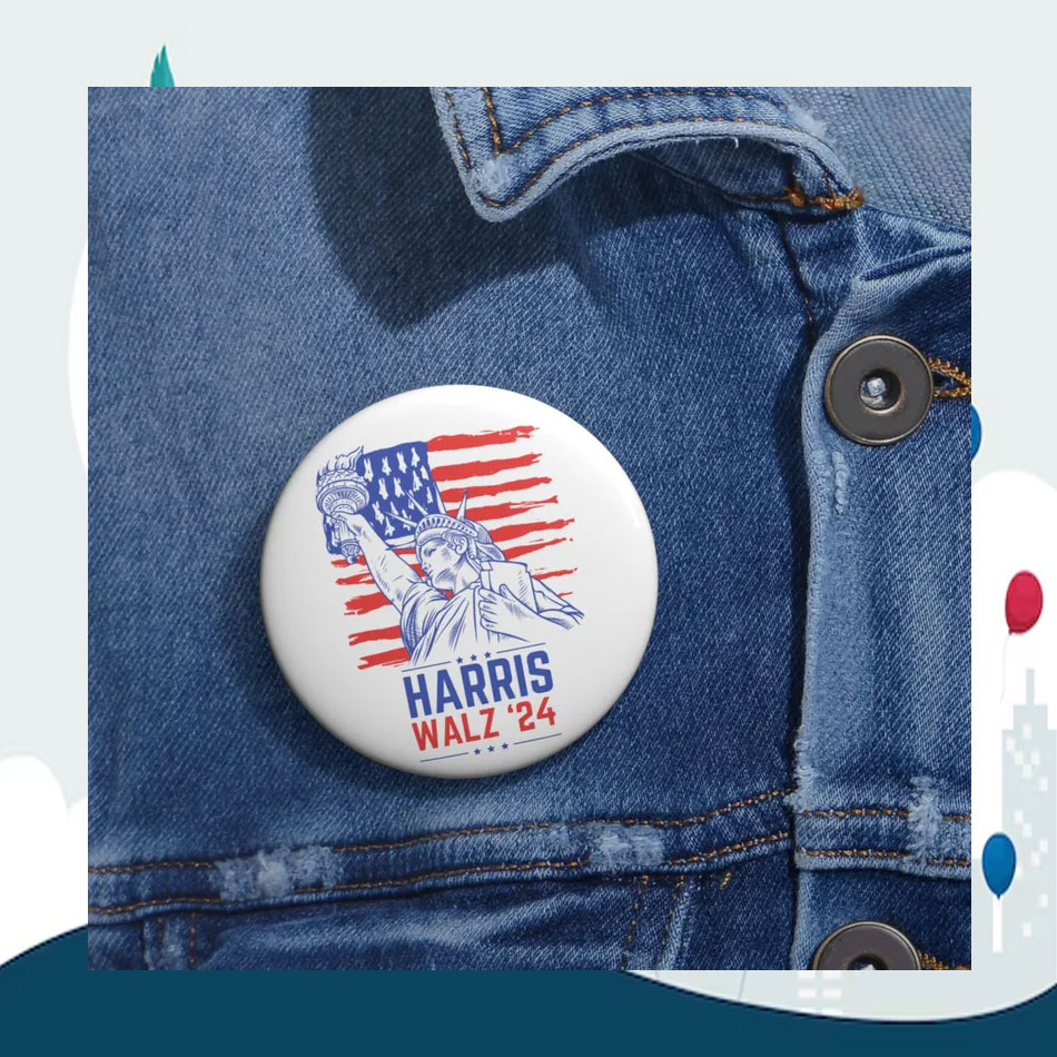 Lady Liberty Harris Walz 2024 Button