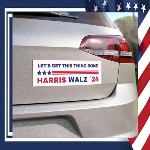 Let's Get This Thing Done Harris Walz'24 Magnet