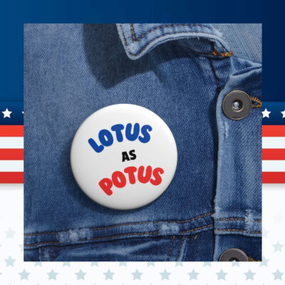 Lotus as Potus, Kamala Harris, Vote, 2024 Button