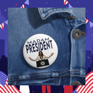 Madam President Kamala Harris Pin Button