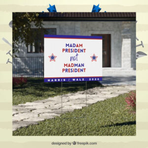 Madam President Kamala Harris Walz Yard Sign