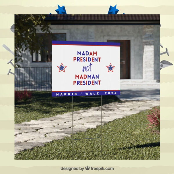 Madam President Kamala Harris Walz Yard Sign