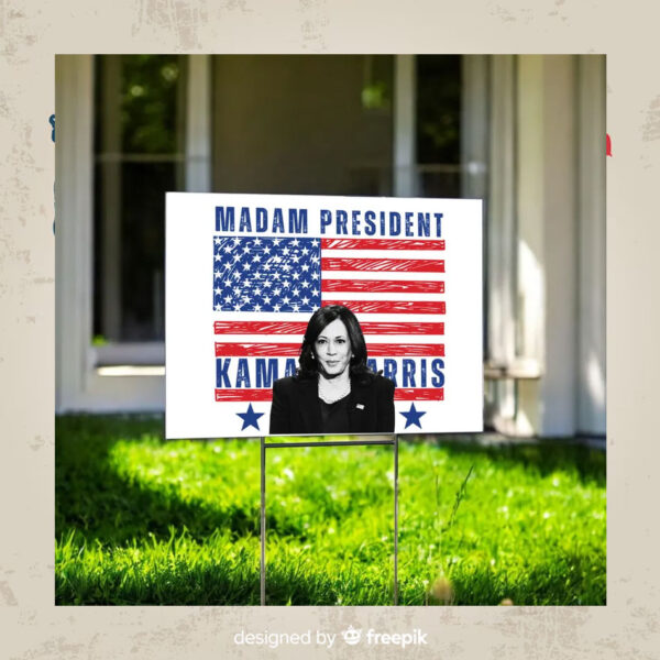 Madam President Yard Sign