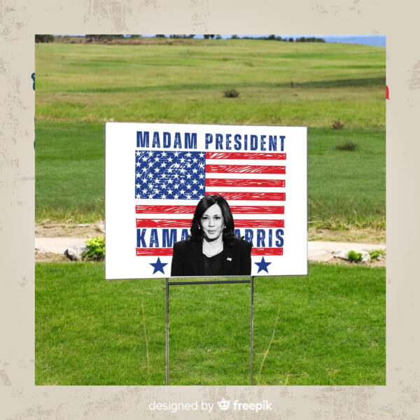 Madam President Yard Sign