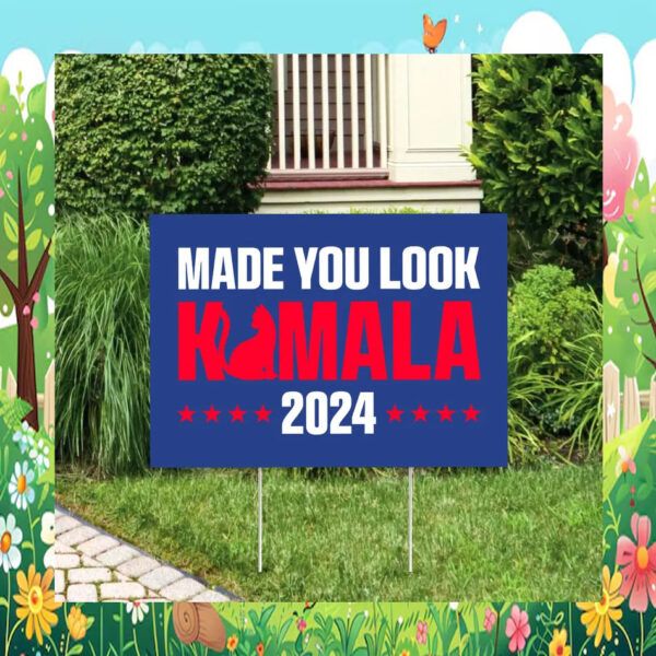 Made You Look Kamala 2024 Yard Sign