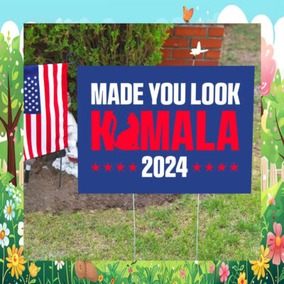 Made You Look Kamala 2024 Yard Sign