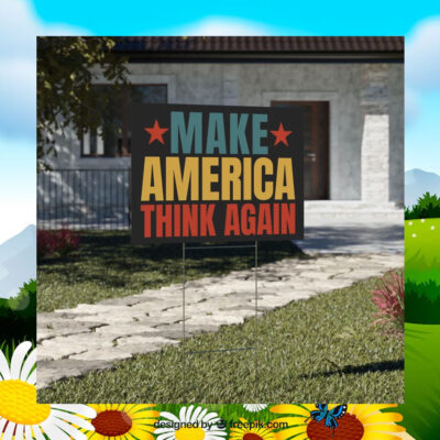Make America Think Again Kamala Harris Yard Sign