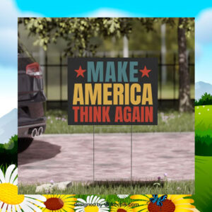Make America Think Again Kamala Harris Yard Sign