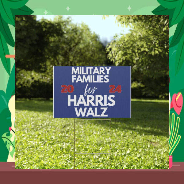 Military Families for Harris Walz Single Sided 2024 Yard Sign