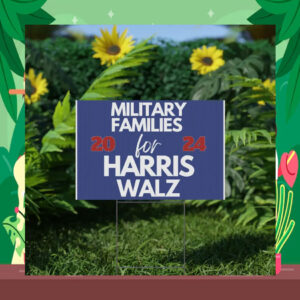 Military Families for Harris Walz Single Sided 2024 Yard Sign