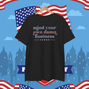 Mind Your Own Business Shirt, Tim Walz T-Shirt