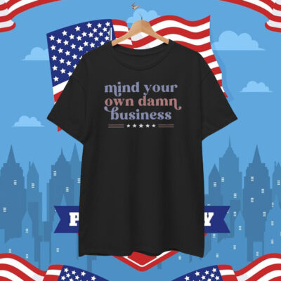 Mind Your Own Business Shirt, Tim Walz T-Shirt