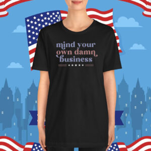 Mind Your Own Business Shirt, Tim Walz T-Shirt