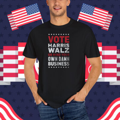Mind Your Own Business shirt, Vote Harris Walz 2024 T-Shirt