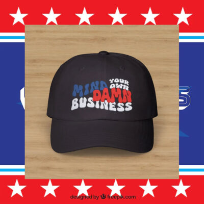 Mind Your Own Damn Business Classic Dad Cap Embroidery Statement Hat for Election Vote 2024 Harris Walz