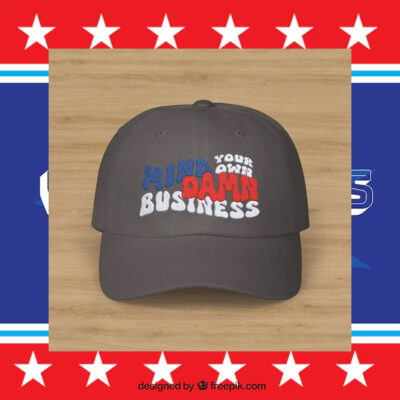 Mind Your Own Damn Business Classic Dad Cap Embroidery Statement Hat for Election Vote 2024 Harris Walz