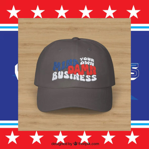 Mind Your Own Damn Business Classic Dad Cap Embroidery Statement Hat for Election Vote 2024 Harris Walz