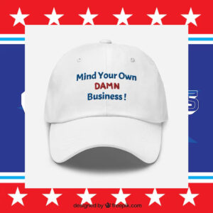 Mind Your Own Damn Business Embroidered Hat | Kamala Harris Tim Walz 2024 Election