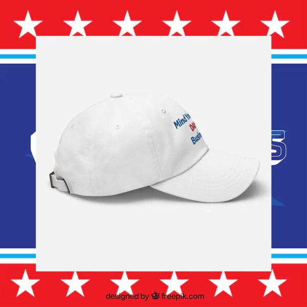 Mind Your Own Damn Business Embroidered Hat | Kamala Harris Tim Walz 2024 Election