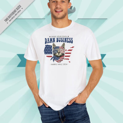 Mind Your Own Damn Business Harris Walz 2024 Election Shirt