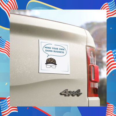 Mind Your Own Damn Business Harris Walz Car Magnet