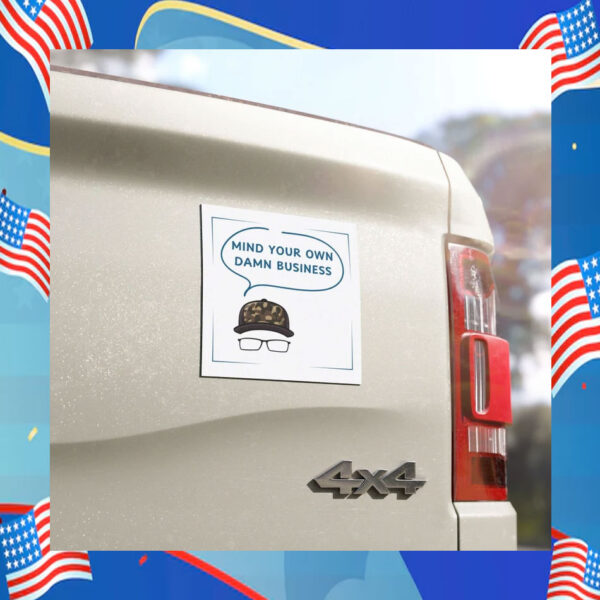 Mind Your Own Damn Business Harris Walz Car Magnet