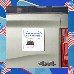 Mind Your Own Damn Business Harris Walz Car Magnet