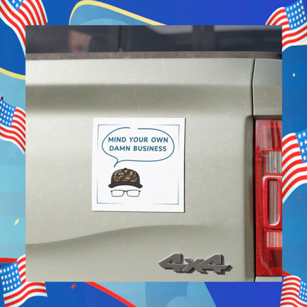 Mind Your Own Damn Business Harris Walz Car Magnet