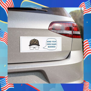 Mind Your Own Damn Business Harris Walz Car Magnet