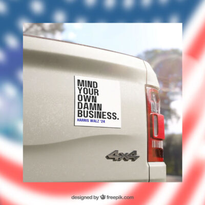 Mind Your Own Damn Business Harris Walz Kamala Harris for President 2024 Bumper Sticker Car Magnet