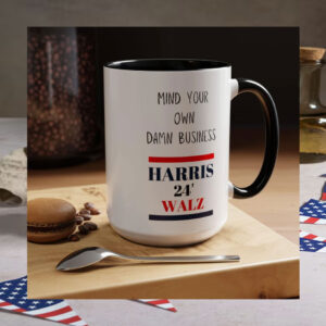 Mind Your Own Damn Business ~ Kamala Harris Mug, Political Mug
