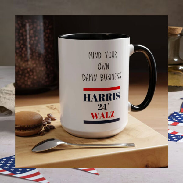 Mind Your Own Damn Business ~ Kamala Harris Mug, Political Mug