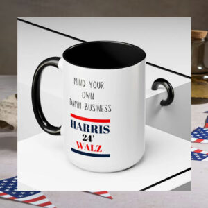 Mind Your Own Damn Business ~ Kamala Harris Mug, Political Mug