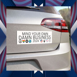 Mind Your Own Damn Business Tim Walz + Kamala Harris Car Magnet