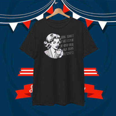 Mind Your Own Damn Business Unisex Garment-Dyed T-Shirt