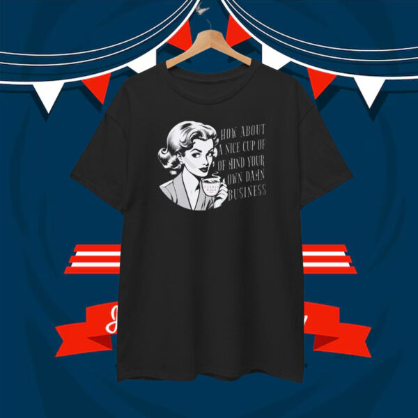 Mind Your Own Damn Business Unisex Garment-Dyed T-Shirt