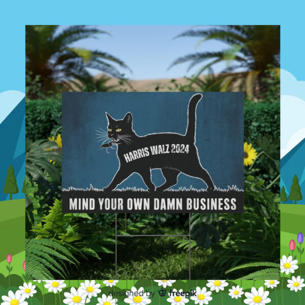 Mind Your Own Damn Business Yard Sign 2024