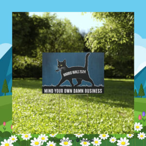 Mind Your Own Damn Business Yard Sign 2024