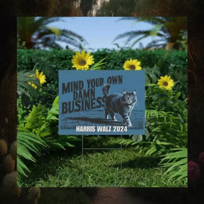 Mind Your Own Damn Business Yard Signs