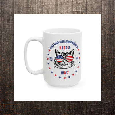 Mind your own damn business Harris Walz 2024 mug, Kamala Harris gift, Harris 2024, Kamala Harris mug