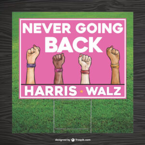 Never Going Back Harris Walz Yard Lawn Sign